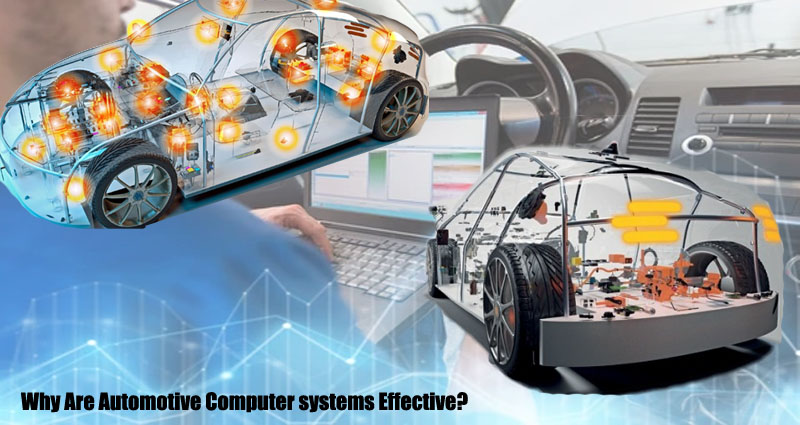 Why Are Automotive Computer systems Effective?